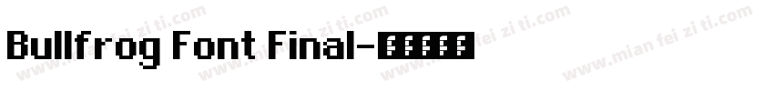 Bullfrog Font Final字体转换